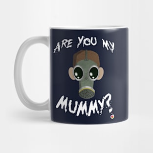 Are you my mummy? Mug